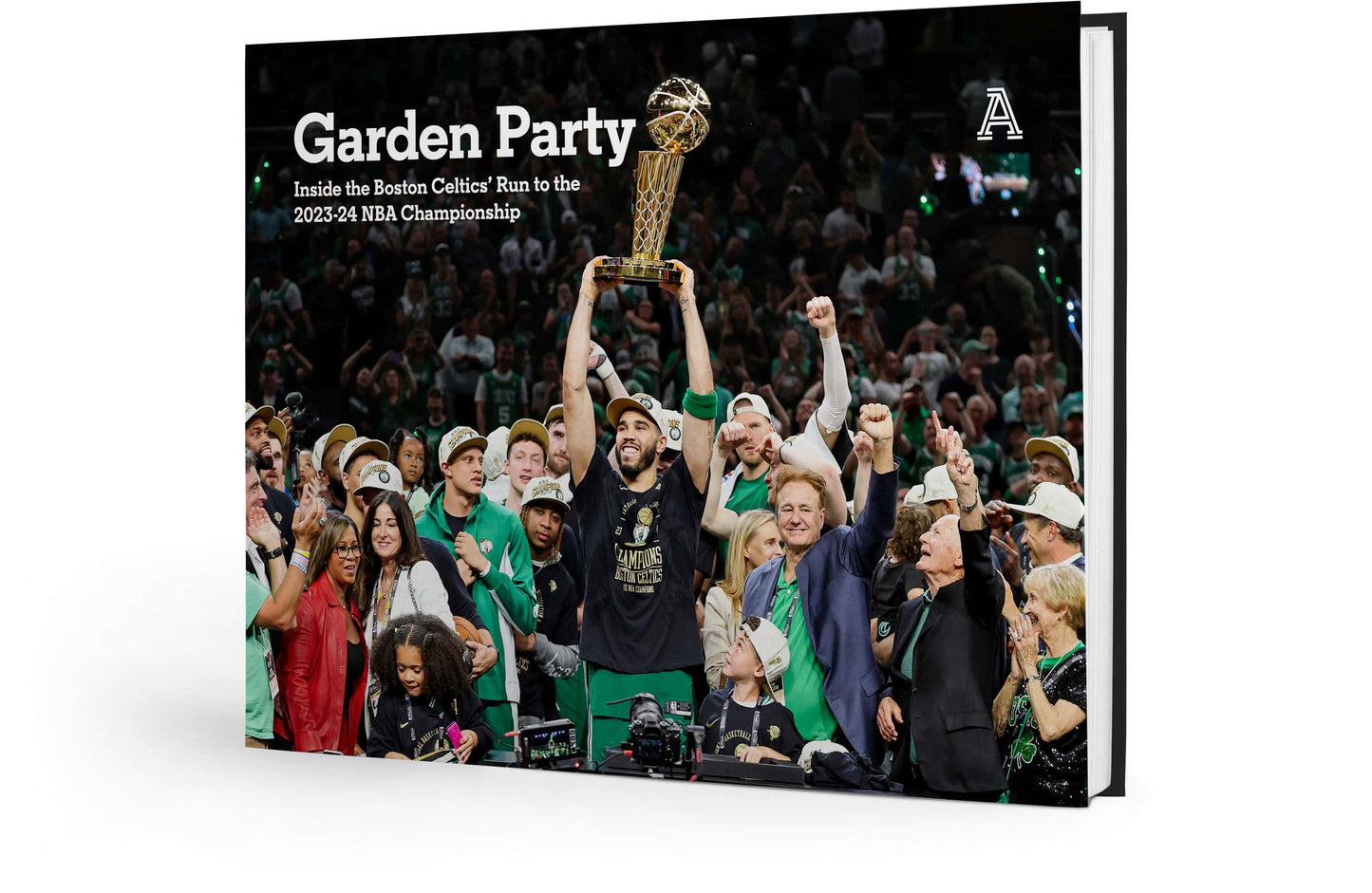 Garden Party: Inside the Boston Celtics’ Run to the 2023-24 NBA Championship Book