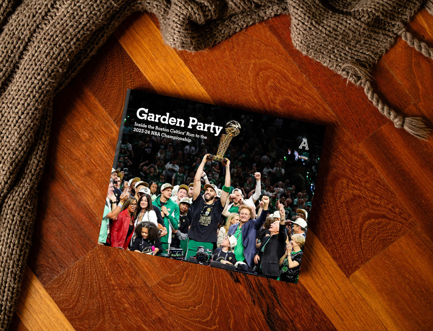 Garden Party: Inside the Boston Celtics’ Run to the 2023-24 NBA Championship Book