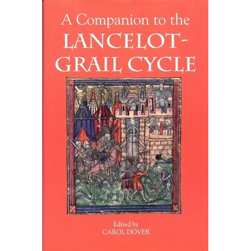 A Companion to the Lancelot-Grail Cycle