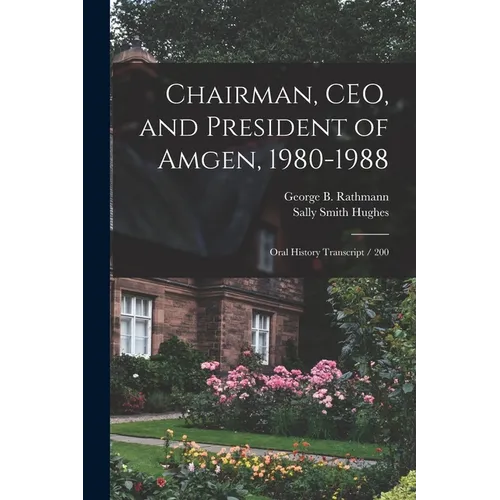 Chairman, CEO, and President of Amgen, 1980-1988: Oral History Transcript / 200