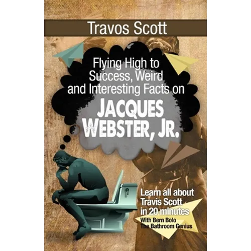 Travis Scott: Flying High to Success, Weird and Interesting Facts on Jacques Webster, Jr.!