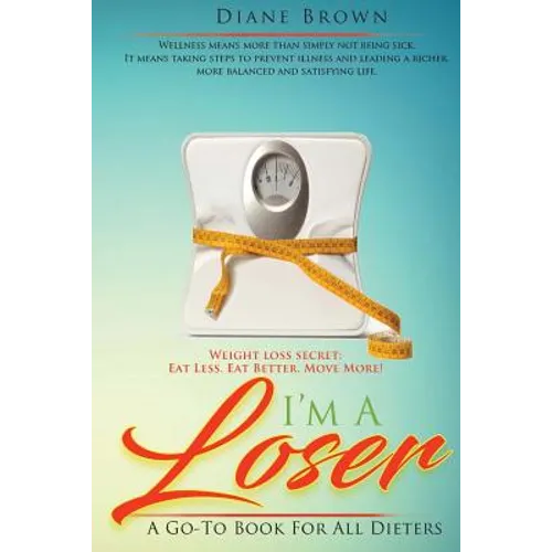 I'm A Loser: A Go-To Book For All Dieters