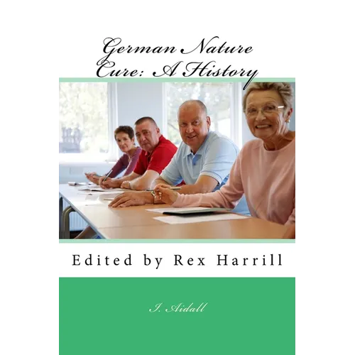 German Nature Cure: A History: Edited by Rex Harrill