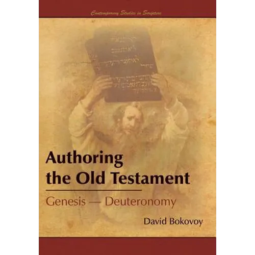 Authoring the Old Testament: Genesis-Deuteronomy