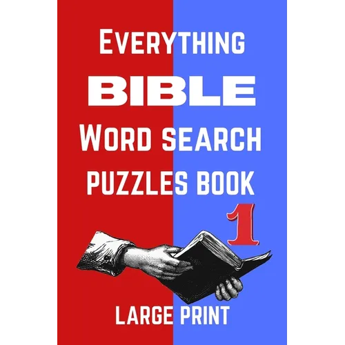 Everything Bible Word Search Puzzles Book Large Print: Home Relaxation Brain Game for Women, Girls and Boys and for the Whole Family