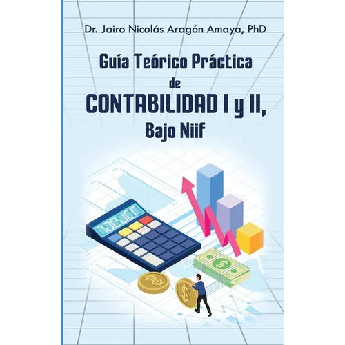 Guía teórico práctica de Contabilidad I y II, Bajo NIIF