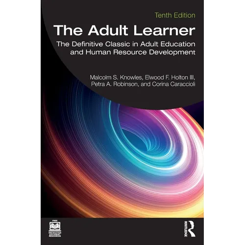 The Adult Learner: The Definitive Classic in Adult Education and Human Resource Development