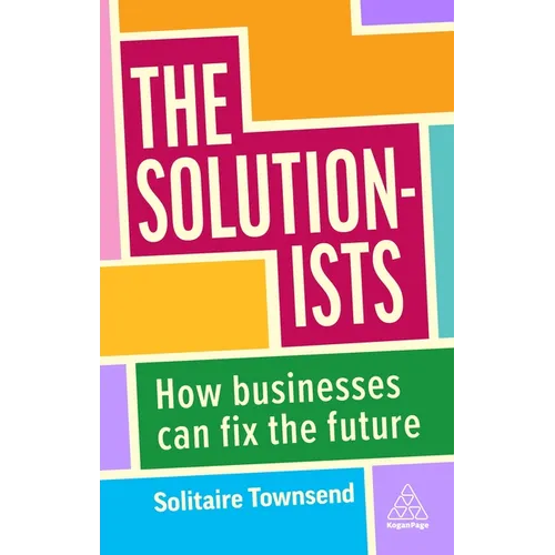 The Solutionists: How Businesses Can Fix the Future