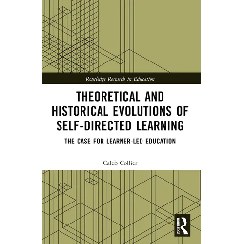 Theoretical and Historical Evolutions of Self-Directed Learning: The Case for Learner-Led Education