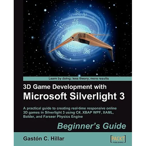 3D Game Development with Microsoft Silverlight 3: Beginner's Guide