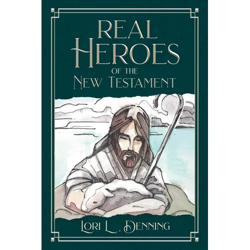 Real Heroes of the New Testament