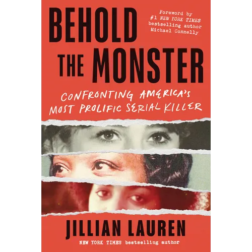 Behold the Monster: Confronting America's Most Prolific Serial Killer