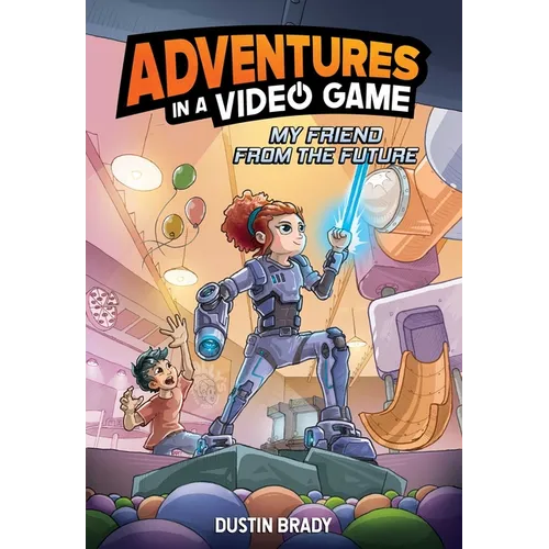 Adventures in a Video Game: My Friend from the Future Volume 1