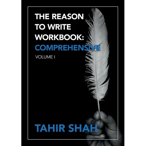 The Reason to Write Workbook: Comprehensive: Volume I