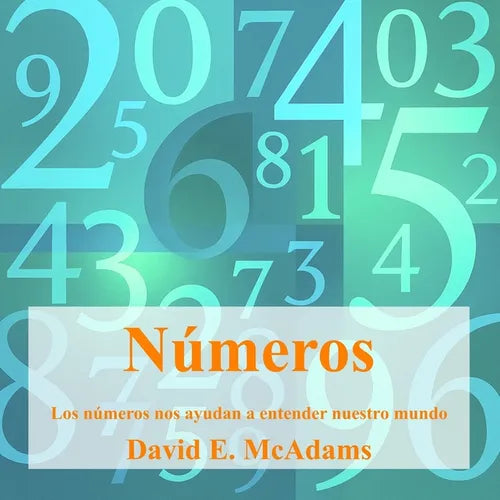 Números: Los números nos ayudan a entender nuestro mundo