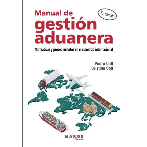 Manual de gestión aduanera: Normativas y procedimientos en el comercio internacional