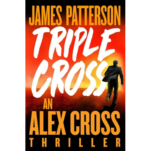 Triple Cross: An Alex Cross Thriller