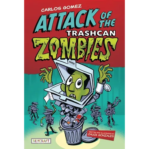 Carlos Gomez: Attack of the Trashcan Zombies: Attack of the Trashcan Zombies