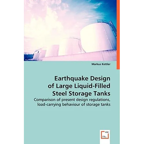 Earthquake Design of Large Liquid-Filled Steel Storage Tanks