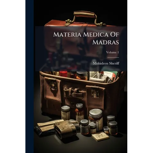 Materia Medica Of Madras; Volume 1