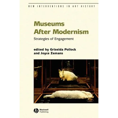 Museums After Modernism: Strategies of Engagement