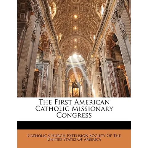 The First American Catholic Missionary Congress