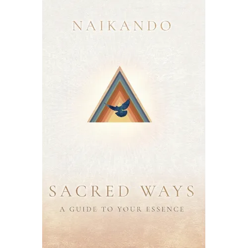 Sacred Ways: A Guide to Your Essence