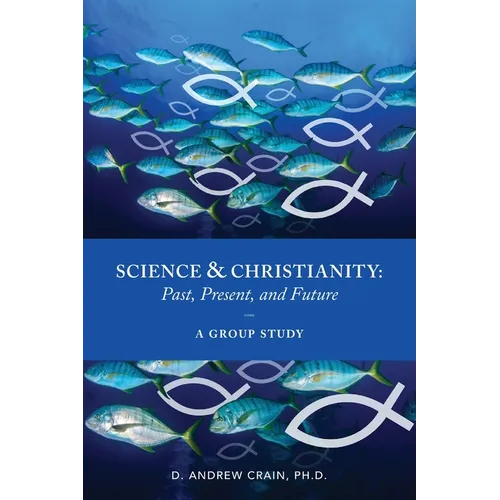 Science and Christianity: Past, Present, and Future