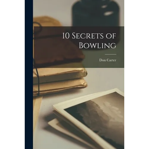 10 Secrets of Bowling