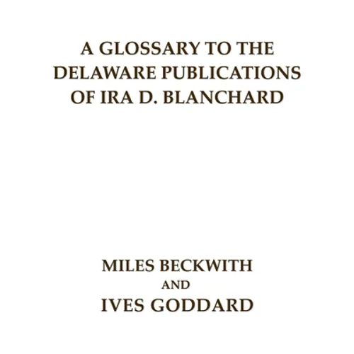 A Glossary to the Delaware Publications of Ira D. Blanchard