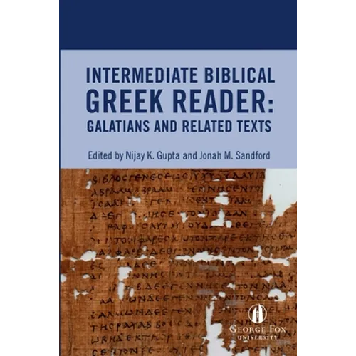 Intermediate Biblical Greek Reader: Galatians and Related Texts