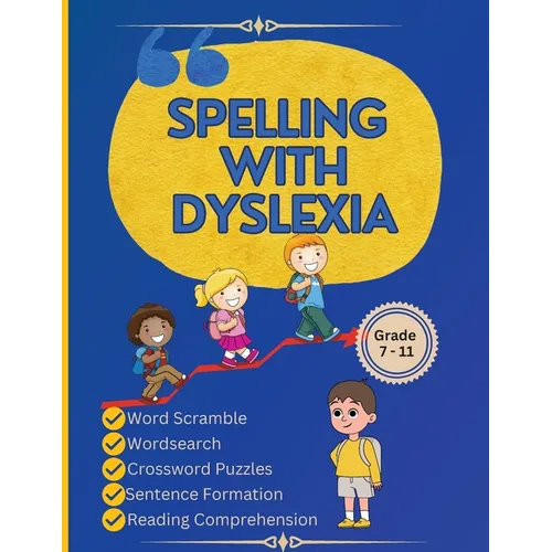 Spelling with Dyslexia: Dyslexic Tool for Kids: Mastering Spelling with 20 Engaging Lessons, 120 Words, and 270 Activities to Differentiate Similar-So