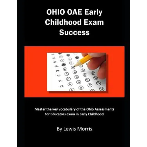 Ohio Oae Early Childhood Exam Success: Master the Key Vocabulary of the Ohio Assessments for Educators Exam in Early Childhood