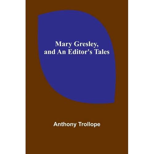 Mary Gresley, and An Editor's Tales