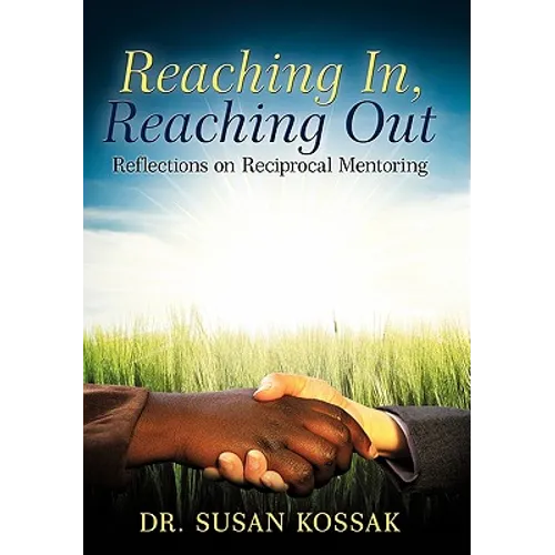 Reaching In, Reaching Out: Reflections on Reciprocal Mentoring