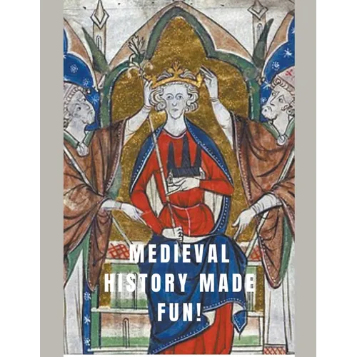 !Medieval History Made Fun!