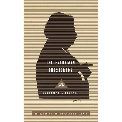 The Everyman Chesterton: Edited and Introduced by Ian Ker
