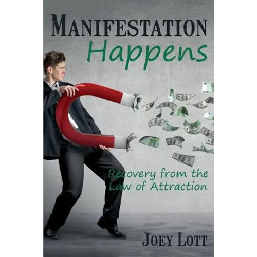 Manifestation Happens: Recovery from the Law of Attraction
