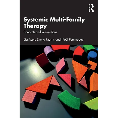 Systemic Multi-Family Therapy: Concepts and Interventions