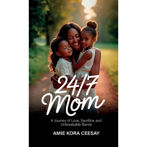24/7 Mom, A Journey of Love, Sacrifice, and Unbreakable Bonds