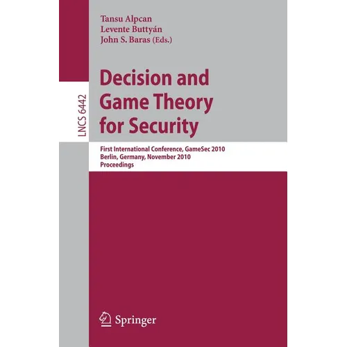 Decision and Game Theory for Security: First International Conference, Gamesec 2010, Berlin, Germany, November 22-23, 2010. Proceedings
