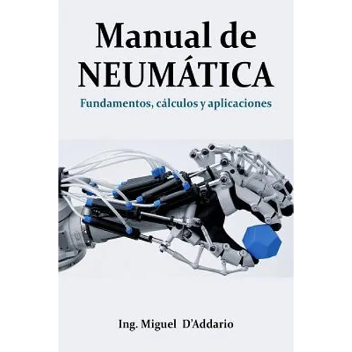 Manual de Neumática: Fundamentos, cálculos y aplicaciones
