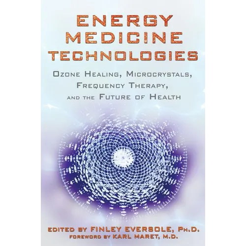 Energy Medicine Technologies: Ozone Healing, Microcrystals, Frequency Therapy, and the Future of Health