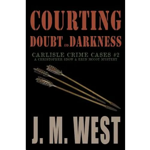 Courting Doubt and Darkness: A Christopher Snow & Erin McCoy Mystery
