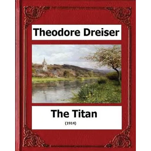 The Titan (1914) by: Theodore Dreiser