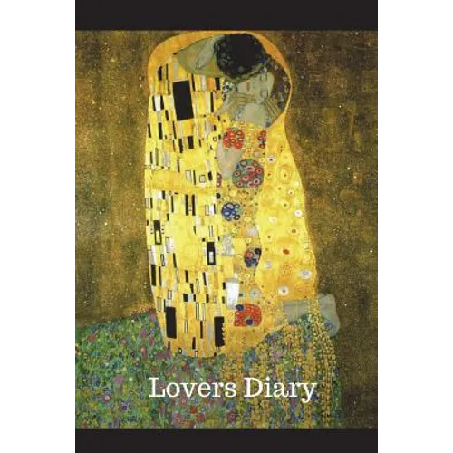 Lovers Diary: 6" x 9" 150 Sheet 300 Page Diary Featuring Gustav Klimt's The Kiss