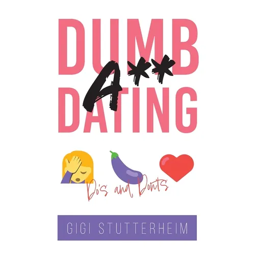 Dumbass Dating: Do's and Don'ts