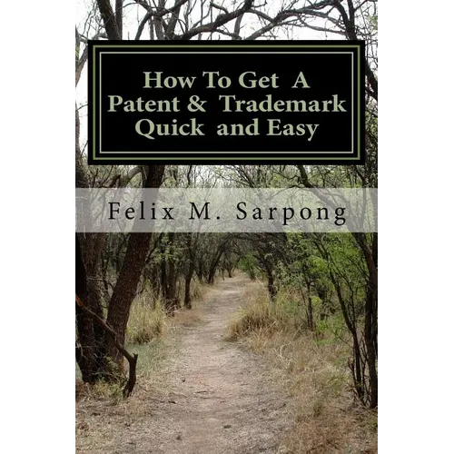 How To Get A Patent & Trademark Quick and Easy