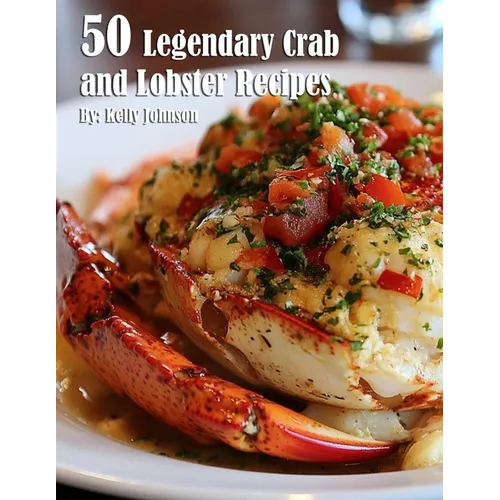 50 Legendary Crab and Lobster Recipes