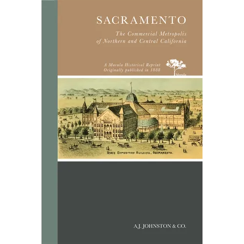 Sacramento: The Commercial Metropolis of Northern and Central California